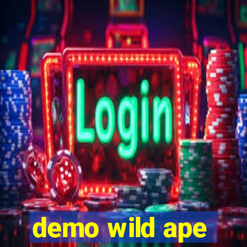 demo wild ape